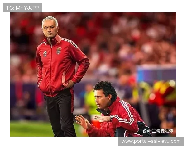 穆里尼奥欧冠150场里程碑，本菲卡2-0取两连胜